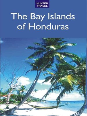The Bay Islands of Honduras - ebook